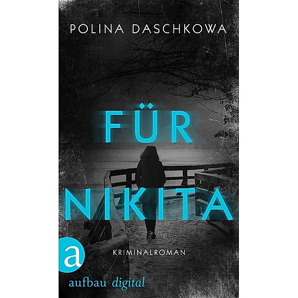 Für Nikita / Russische Ermittlungen, Polina Daschkowa