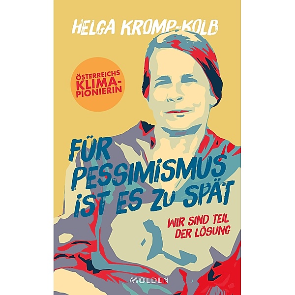Für Pessimismus ist es zu spät, Helga Kromp-Kolb