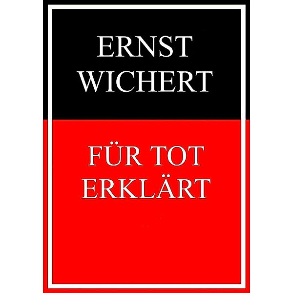 Für tot erklärt, Ernst Wichert