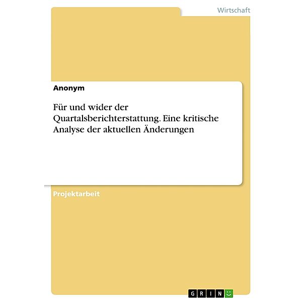 Für und wider der Quartalsberichterstattung. Eine kritische Analyse der aktuellen Änderungen, Geske Mohr