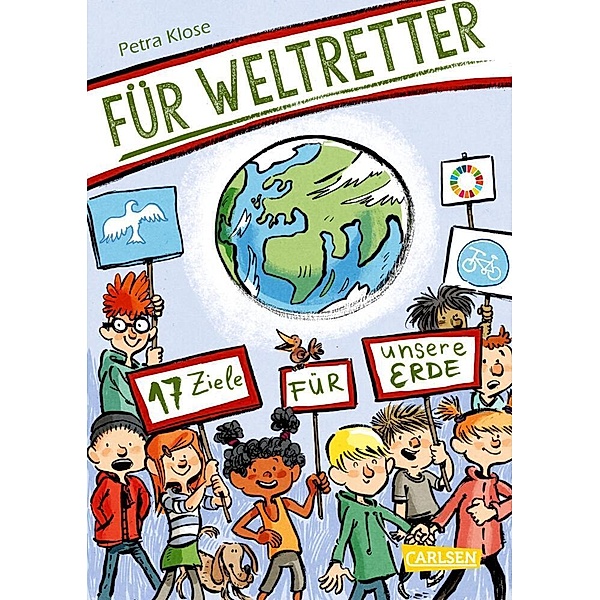 Für Weltretter: 17 Ziele für unsere Erde, Petra Klose