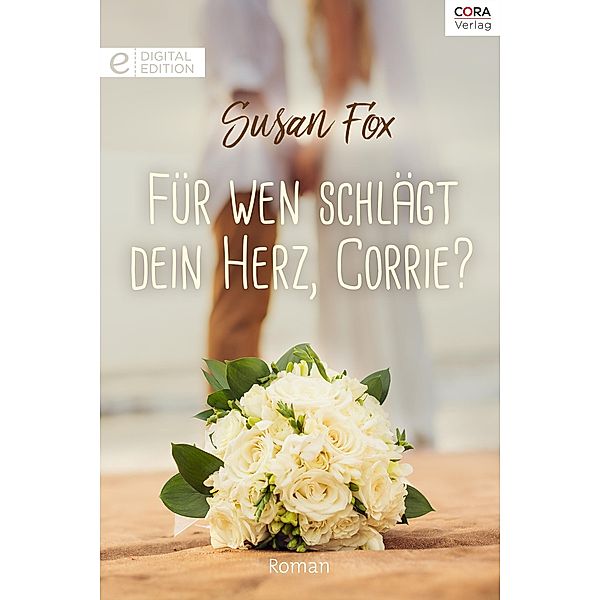 Für wen schlägt dein Herz, Corrie?, Susan Fox