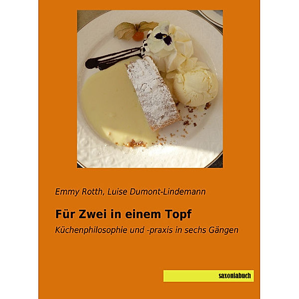 Für Zwei in einem Topf, Emmy Rotth, Luise Dumont-Lindemann