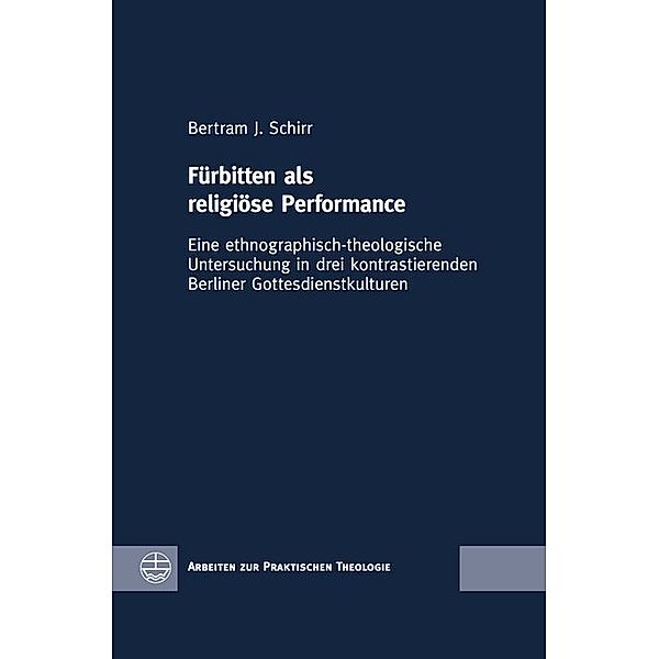 Fürbitten als religiöse Performance, Bertram J. Schirr