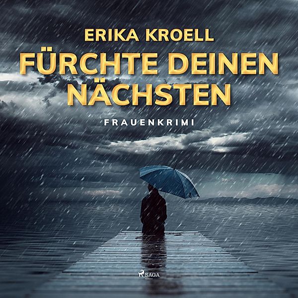 Fürchte Deinen Nächsten - Frauenkrimi (Ungekürzt), Erika Kroell