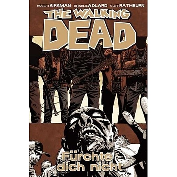 Fürchte dich nicht / The Walking Dead Bd.17, Robert Kirkman