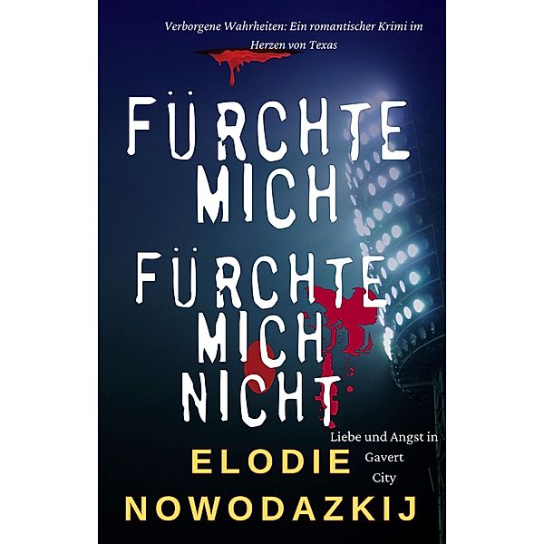 Fürchte mich, Fürchte mich nicht / Liebe und Angst in Gavert City Bd.1, Elodie Nowodazkij