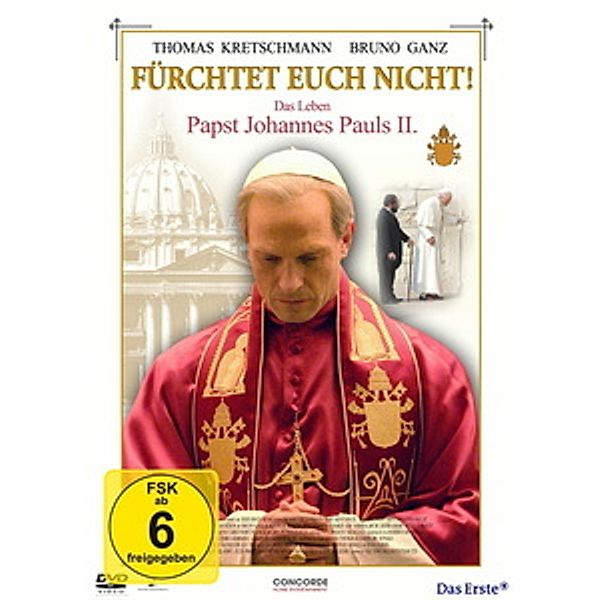 Fürchtet Euch nicht! - Das Leben Papst Johannes Pauls II.