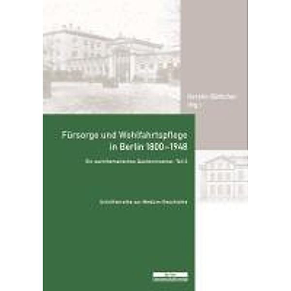 Fürsorge und Wohlfahrtspflege in Berlin 1800-1948, m. CD-ROM