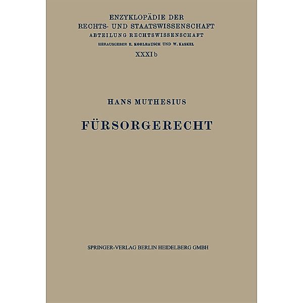 Fürsorgerecht / Enzyklopädie der Rechts- und Staatswissenschaft Bd.31, Hans Muthesius