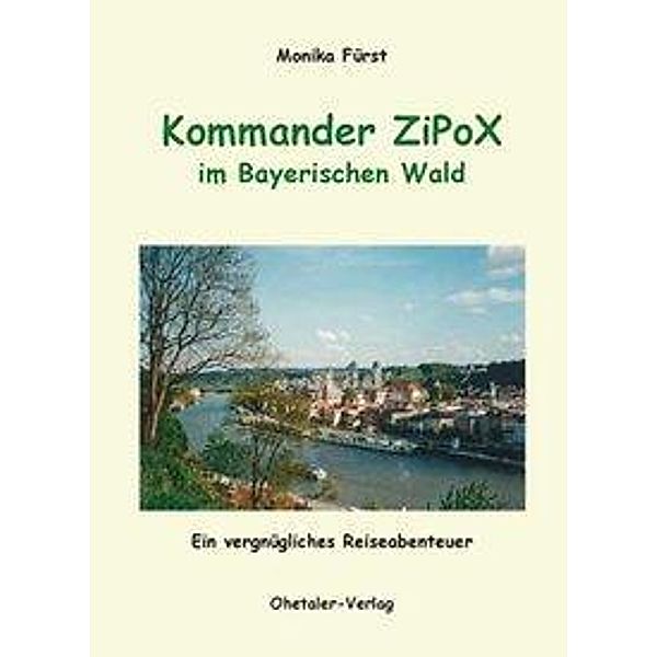 Fürst, M: Kommander ZiPoX im Bayerischen Wald, Monika Fürst