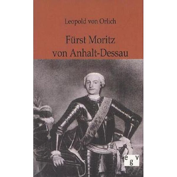 Fürst Moritz von Anhalt-Dessau, Leopold von Orlich