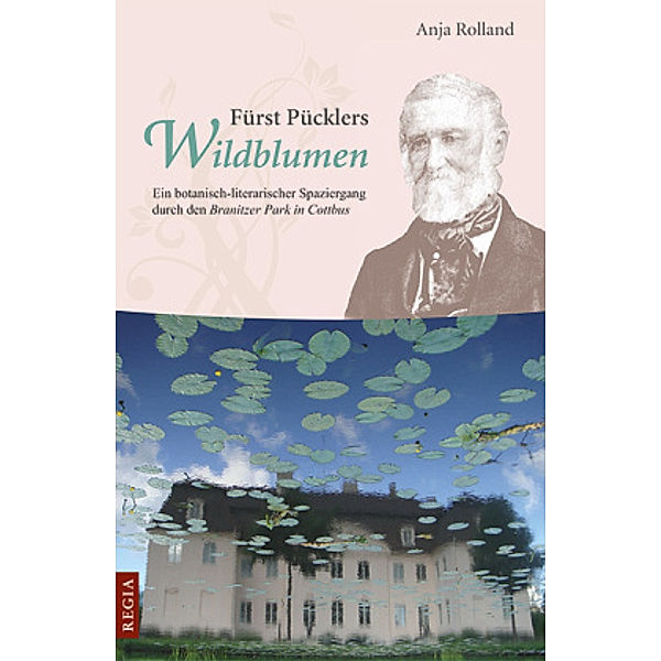Fürst Pücklers Wildblumen, Anja Rolland