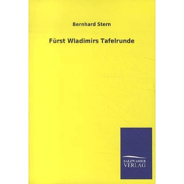 Fürst Wladimirs Tafelrunde, Bernhard Stern