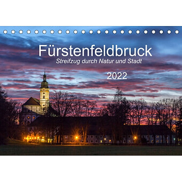 Fürstenfeldbruck - Streifzug durch Natur und Stadt (Tischkalender 2022 DIN A5 quer), Michael Bogumil