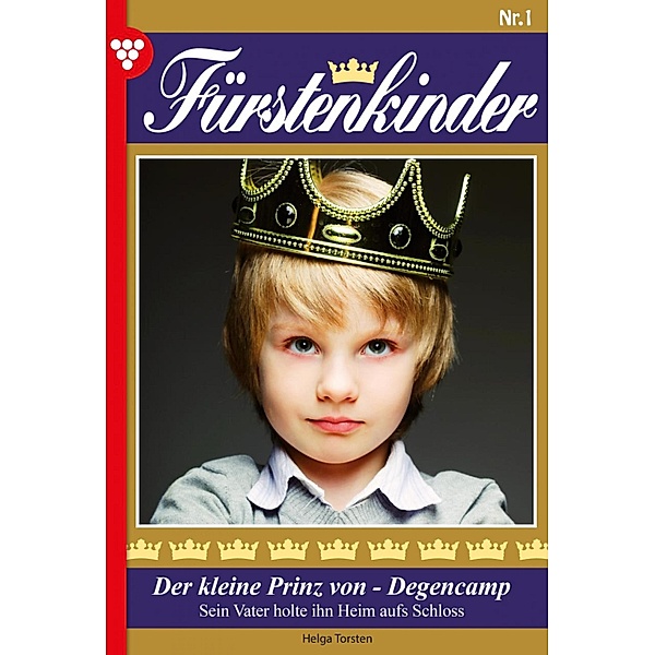 Fürstenkinder 1 - Adelsroman / Fürstenkinder Bd.1, Helga Torsten