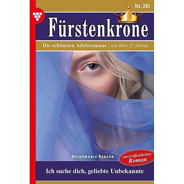 Fürstenkrone 281 - Adelsroman / Fürstenkrone Bd.281, Heidemarie Berger