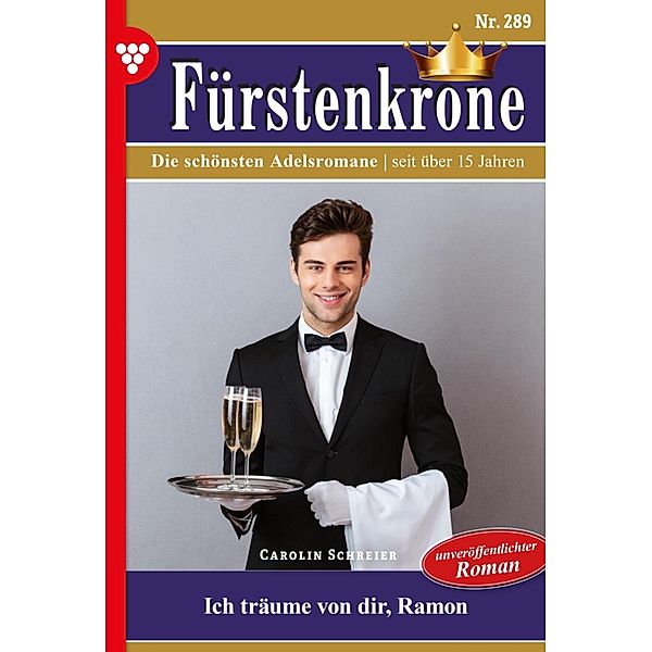 Fürstenkrone 289 - Adelsroman / Fürstenkrone Bd.289, Carolin Schreier