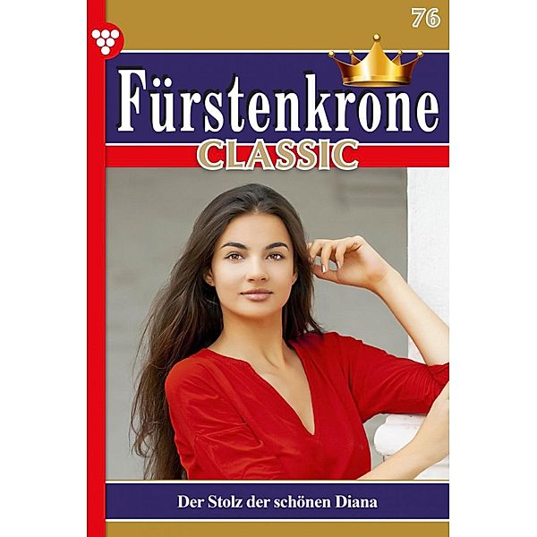 Fürstenkrone Classic 76 - Adelsroman / Fürstenkrone Classic Bd.76, Yvonne Bolten