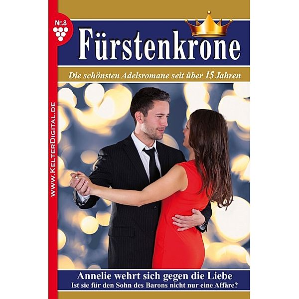 Fürstenkrone: Fürstenkrone 8 – Adelsroman, Roberta von Grafenegg