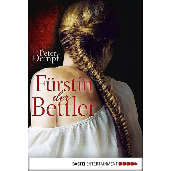 Fürstin der Bettler / Luebbe Digital Ebook, Peter Dempf