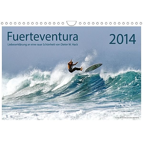 Fuerteventura 2014 - Liebeserklärung an eine raue Schönheit von Dieter W. Hack (Wandkalender 2014 DIN A4 quer), Dieter W. Hack