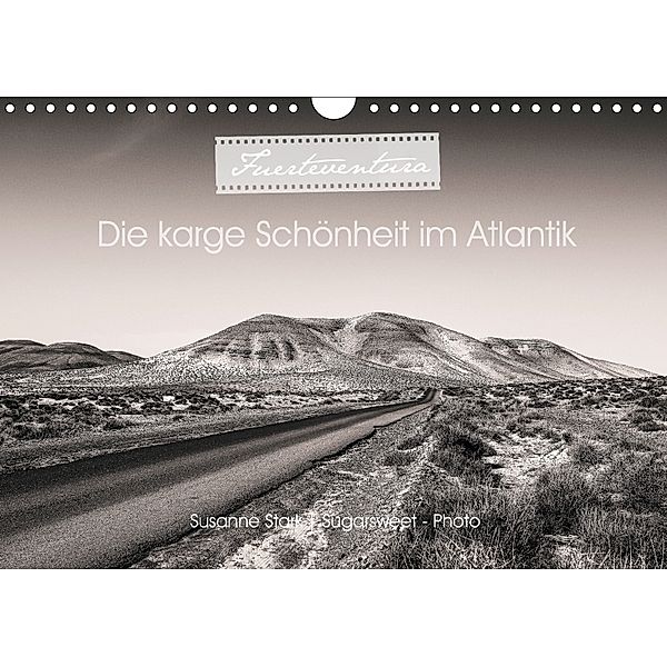 Fuerteventura, die karge Schönheit im Atlantik (Wandkalender 2018 DIN A4 quer) Dieser erfolgreiche Kalender wurde dieses, Susanne Stark