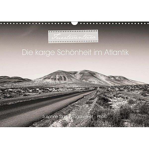 Fuerteventura, die karge Schönheit im Atlantik (Wandkalender 2021 DIN A3 quer), Susanne Stark