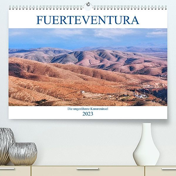 Fuerteventura, die ungezähmte Kanareninsel (Premium, hochwertiger DIN A2 Wandkalender 2023, Kunstdruck in Hochglanz), Joana Kruse