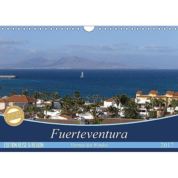 Fuerteventura - Heimat des Windes (Wandkalender 2017 DIN A4 quer), Cristina Wilson Kunstmotivation GbR