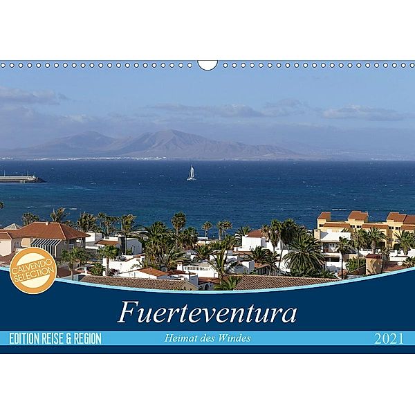 Fuerteventura - Heimat des Windes (Wandkalender 2021 DIN A3 quer), Cristina Wilson Kunstmotivation GbR