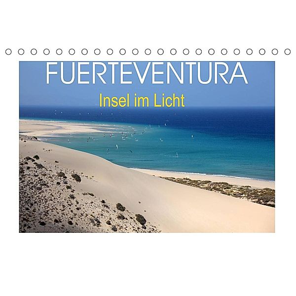 Fuerteventura - Insel im Licht (Tischkalender 2023 DIN A5 quer), Thomas Fietzek