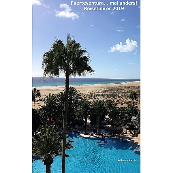 Fuerteventura... mal anders! Reiseführer 2019, Andrea Müller Deutsch