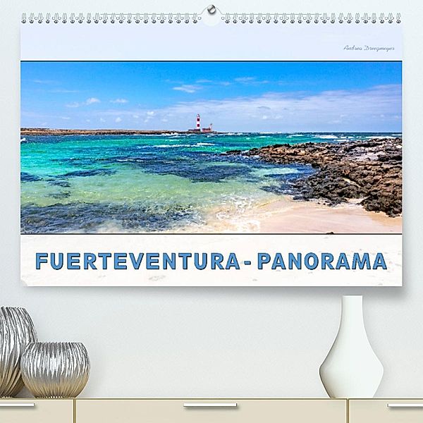 FUERTEVENTURA-PANORAMA (Premium, hochwertiger DIN A2 Wandkalender 2023, Kunstdruck in Hochglanz), Andrea Dreegmeyer
