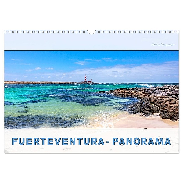 FUERTEVENTURA-PANORAMA (Wandkalender 2024 DIN A3 quer), CALVENDO Monatskalender, Andrea Dreegmeyer