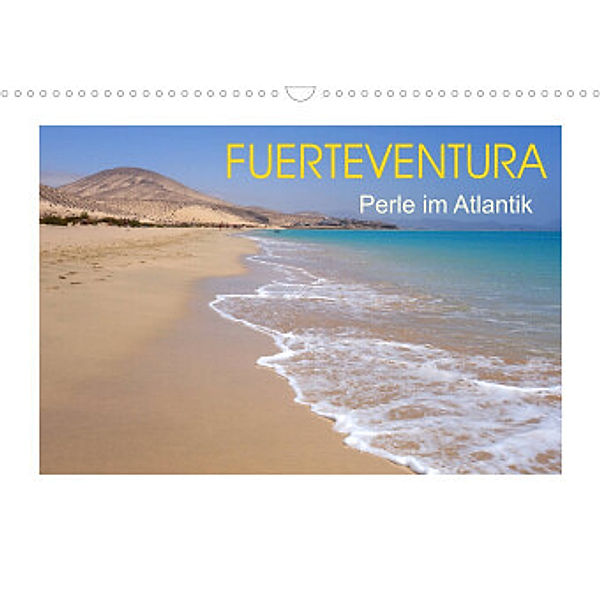 Fuerteventura - Perle im Atlantik (Wandkalender 2022 DIN A3 quer), Thomas Fietzek