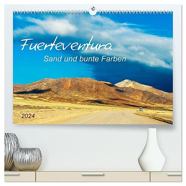 Fuerteventura Sand und bunte Farben (hochwertiger Premium Wandkalender 2024 DIN A2 quer), Kunstdruck in Hochglanz, Kerstin Waurick