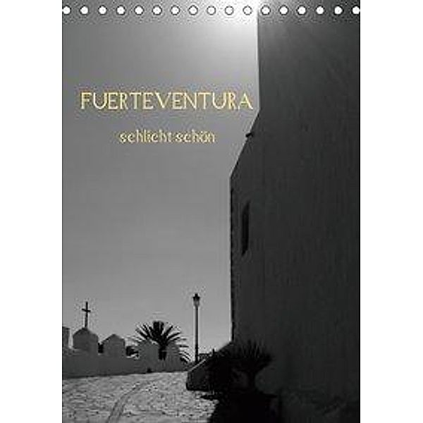 Fuerteventura -schlicht schön (Tischkalender 2020 DIN A5 hoch), Nora Luna
