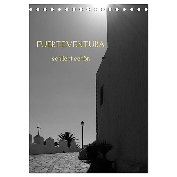 Fuerteventura -schlicht schön (Tischkalender 2024 DIN A5 hoch), CALVENDO Monatskalender, Nora Luna