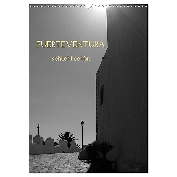 Fuerteventura -schlicht schön (Wandkalender 2025 DIN A3 hoch), CALVENDO Monatskalender, Calvendo, Nora Luna