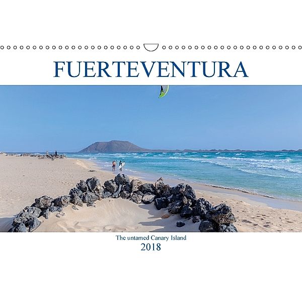 Fuerteventura, the untamed Canary Island (Wall Calendar 2018 DIN A3 Landscape), Joana Kruse