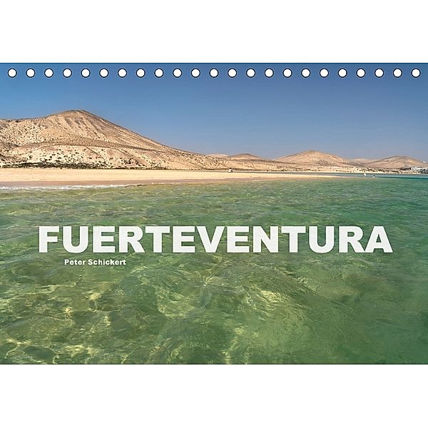 Fuerteventura (Tischkalender 2018 DIN A5 quer), Peter Schickert