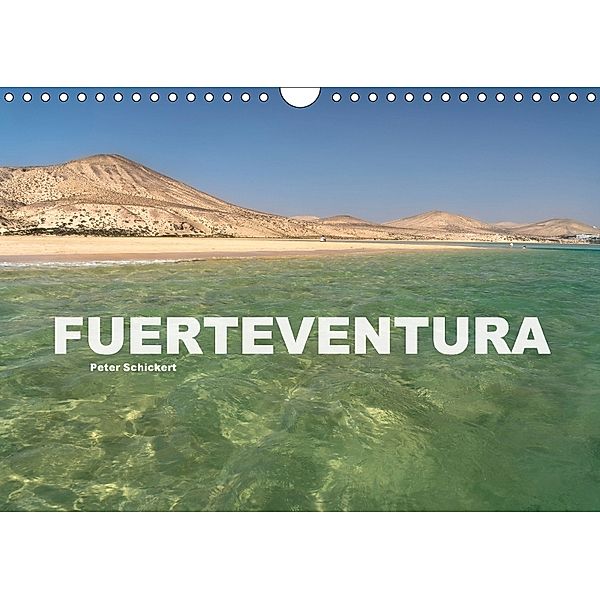 Fuerteventura (Wandkalender 2018 DIN A4 quer), Peter Schickert