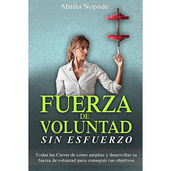 Fuerza De Voluntad Sin Esfuerzo, Mireia Nopode