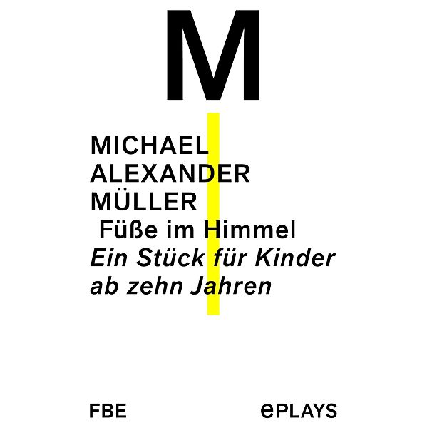 Füße im Himmel, Michael Alexander Müller