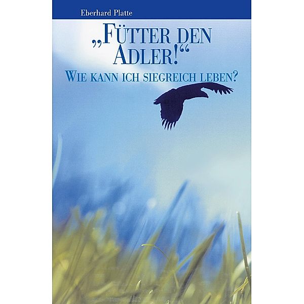 Fütter den Adler!, Eberhard Platte