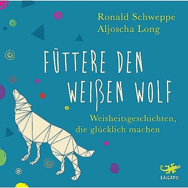 Füttere den weissen Wolf,Audio-CD, Aljoscha Long, Ronald Schweppe
