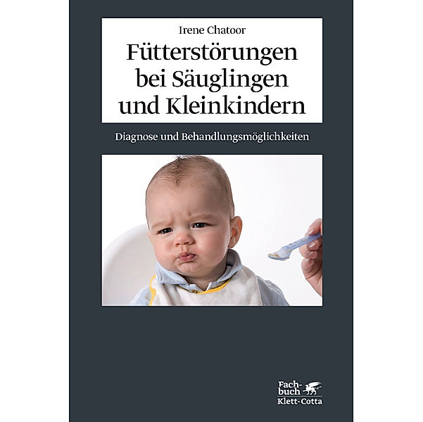 Fütterstörungen bei Säuglingen und Kleinkindern, Irene Chatoor