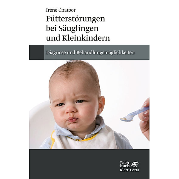 Fütterstörungen bei Säuglingen und Kleinkindern, Irene Chatoor