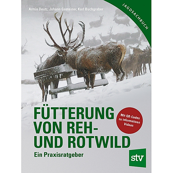 Fütterung von Reh- und Rotwild, m. CD-ROM, Armin Deutz, Johann Gasteiner, Karl Buchgraber, Friedrich Völk, Bernhard Haller